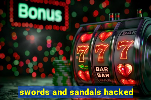 swords and sandals hacked